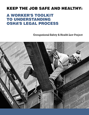 Keep the Job Safe and Healthy: A Worker’s Toolkit to Understanding OSHA’s Legal Process thumbnail