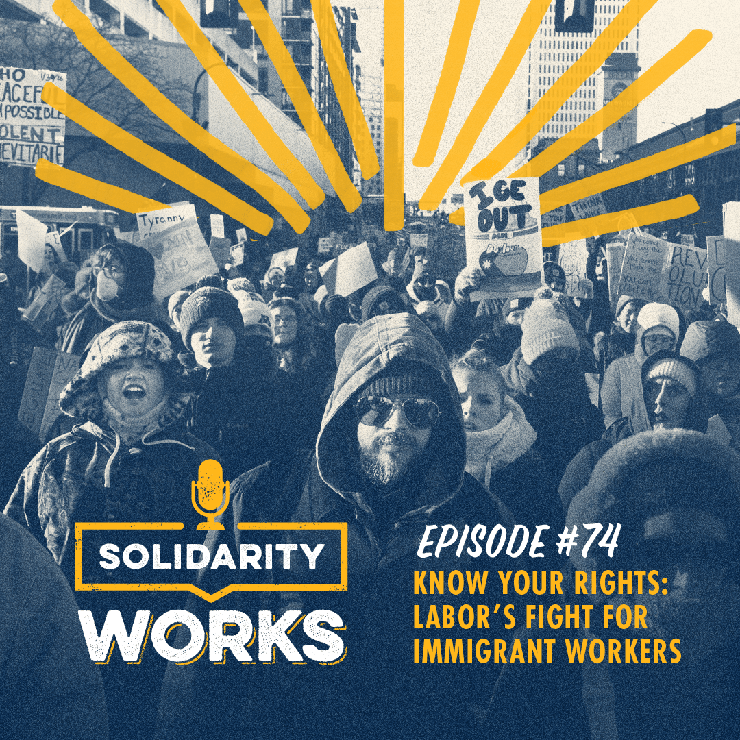 Know Your Rights: Labor’s Fight for Immigrant Workers thumbnail